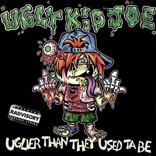 Ugly Kip Joe  
Parental Advisory Explicit Lyrics  
Uglier Than They Used Ta Be