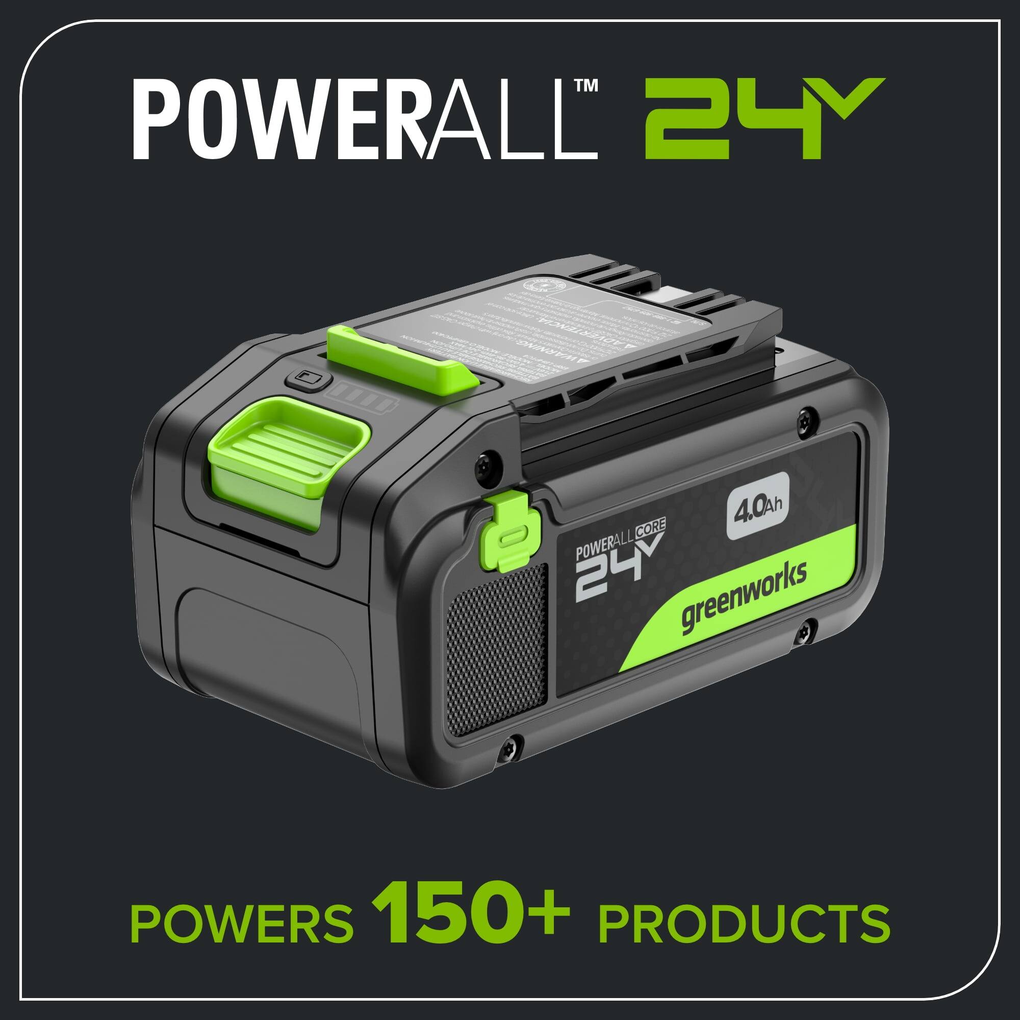 POWERALL™ 24V  
4.0Ah CORE  
greenworks  
POWERS 150+ PRODUCTS