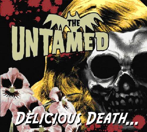The Untamed  
Delicious Death...
