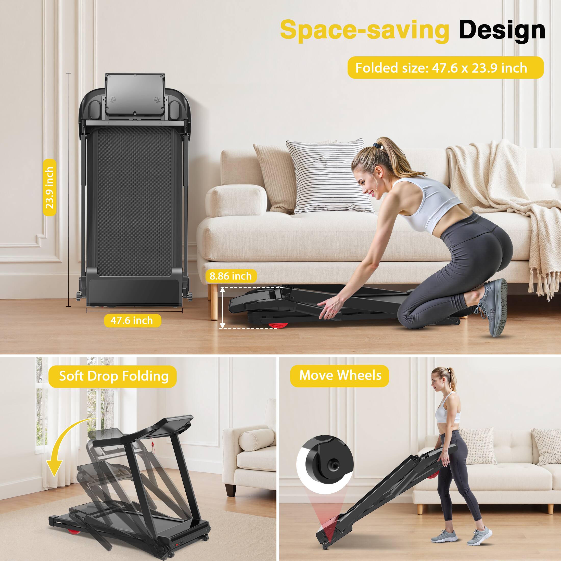 Space-saving Design  
Folded size: 47.6 x 23.9 inch  

Soft Drop Folding  
Move Wheels