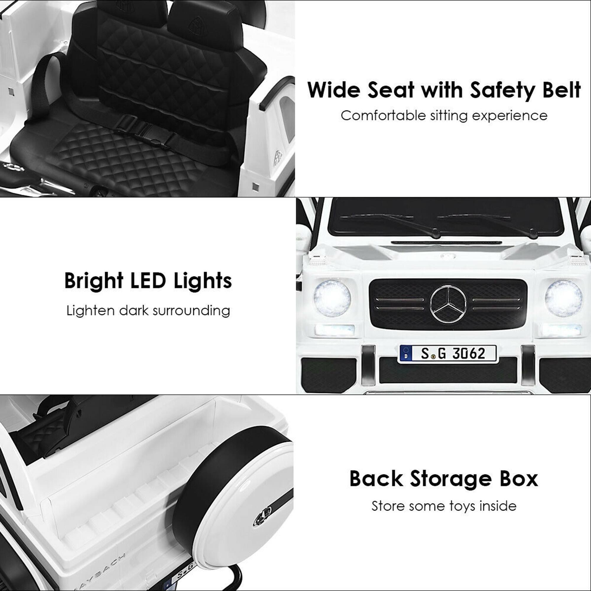 - Wide Seat with Safety Belt  
  Comfortable sitting experience

- Bright LED Lights  
  Lighten dark surrounding

- Back Storage Box  
  Store some toys inside