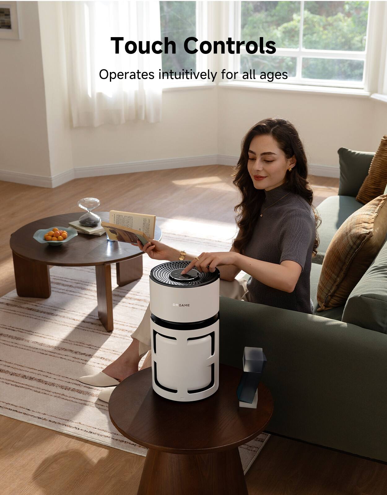 Touch Controls  
Operates intuitively for all ages
