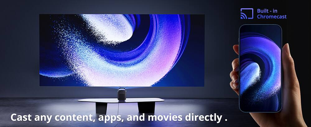 Built-in Chromecast  
Cast any content, apps, and movies directly.