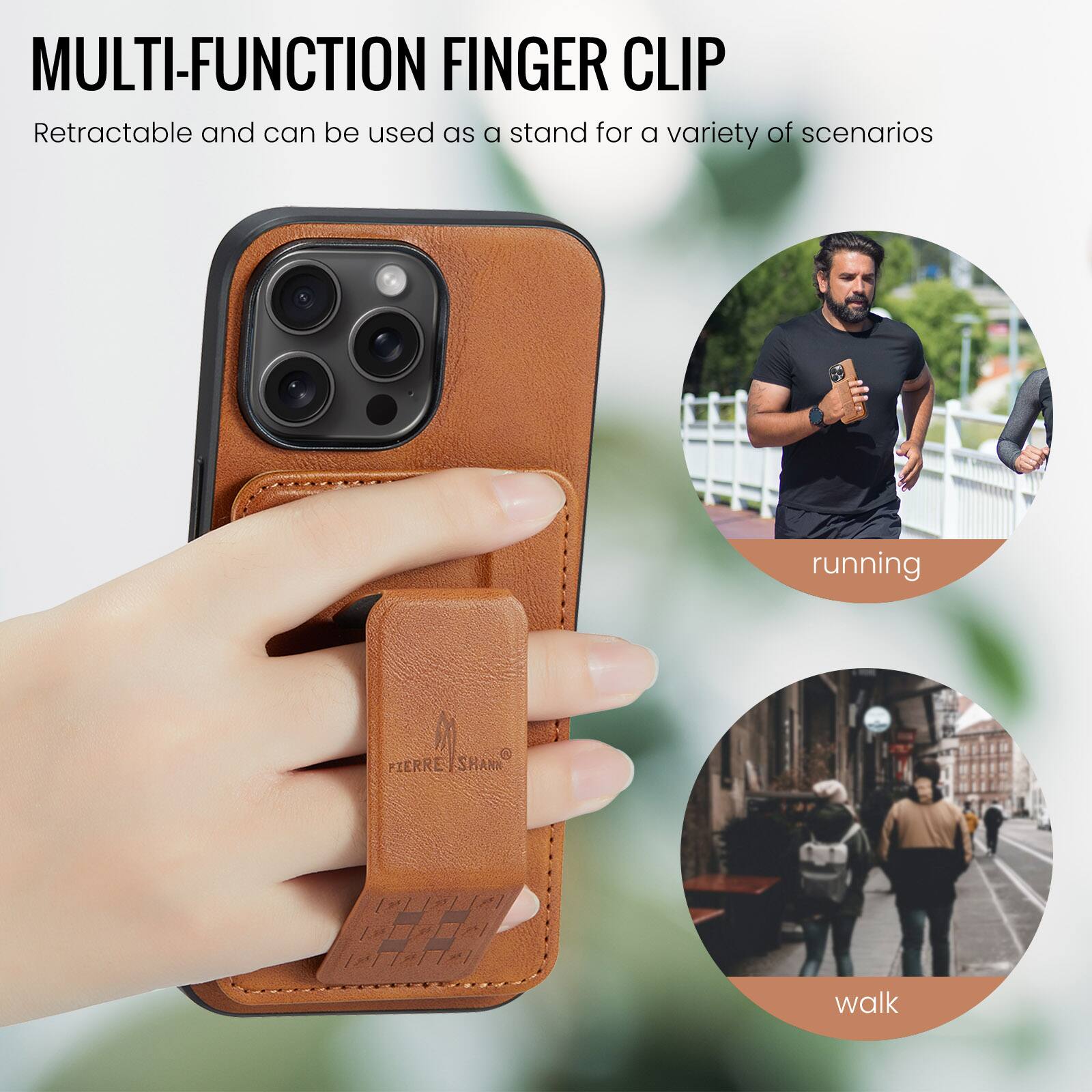 MULTI-FUNCTION FINGER CLIP  
Retractable and can be used as a stand for a variety of scenarios  

PIERRE FERRE / SHANI SHANN  

running  
walk