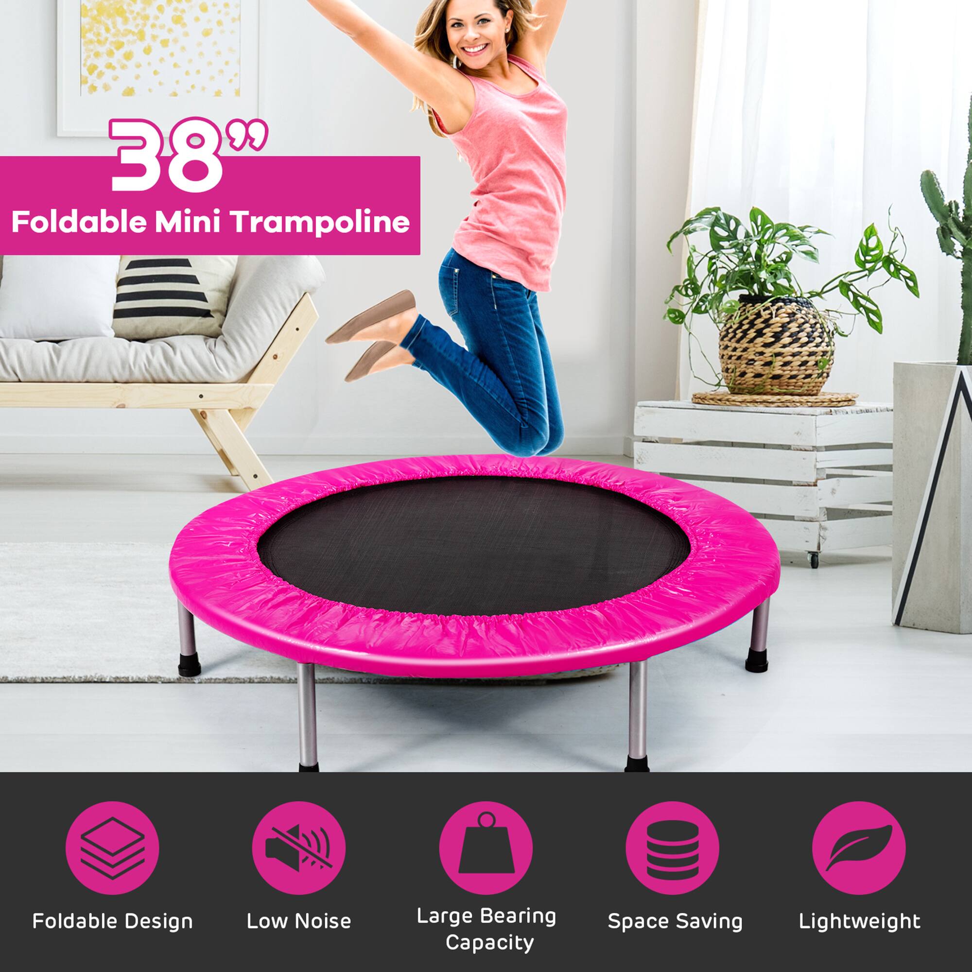 38" Foldable Mini Trampoline

Foldable Design  
Low Noise  
Large Bearing Capacity  
Space Saving  
Lightweight