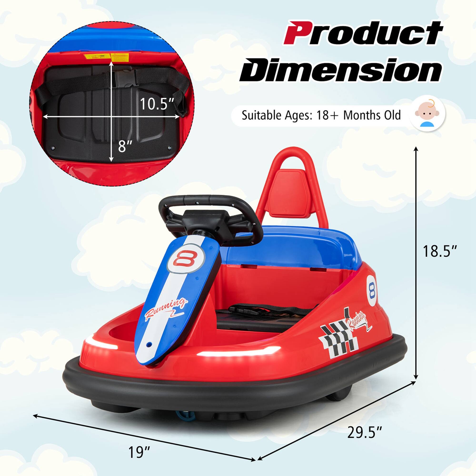 Product Dimension

Suitable Ages: 18+ Months Old

- 10.5"
- 8"
- 18.5"
- 19"
- 29.5"