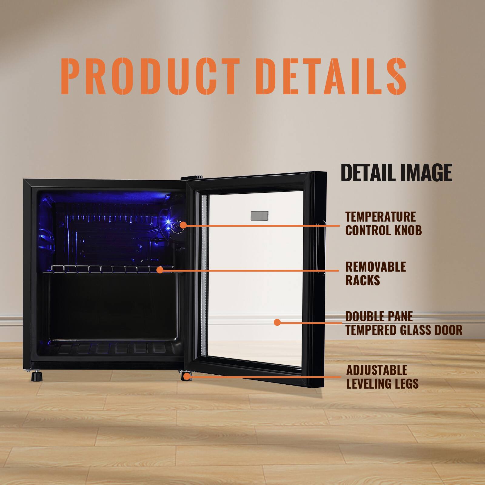 PRODUCT DETAILS

DETAIL IMAGE

- TEMPERATURE CONTROL KNOB
- REMOVABLE RACKS
- DOUBLE PANE TEMPERED GLASS DOOR
- ADJUSTABLE LEVELING LEGS