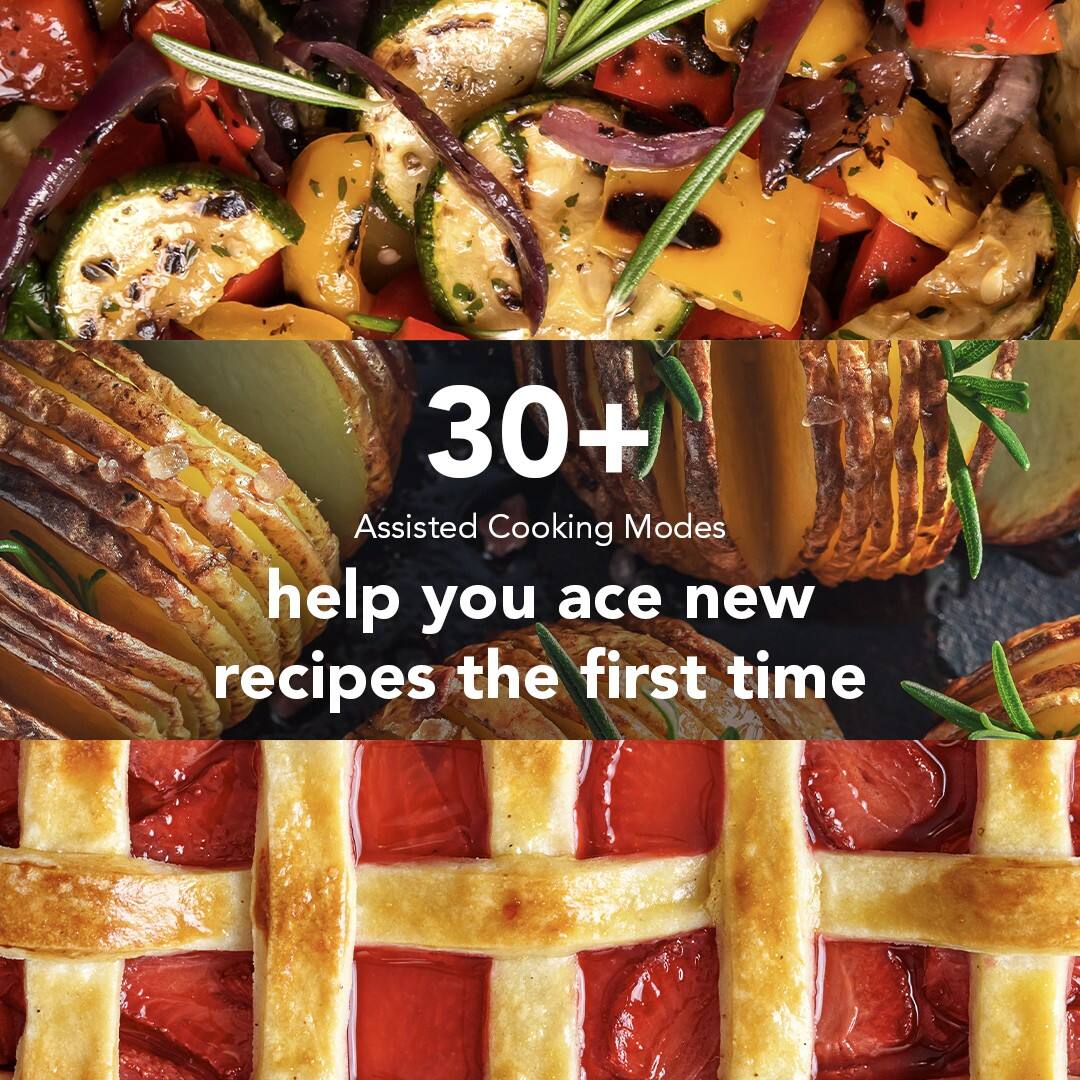 30+ Assisted Cooking Modes help you ace new recipes the first time
