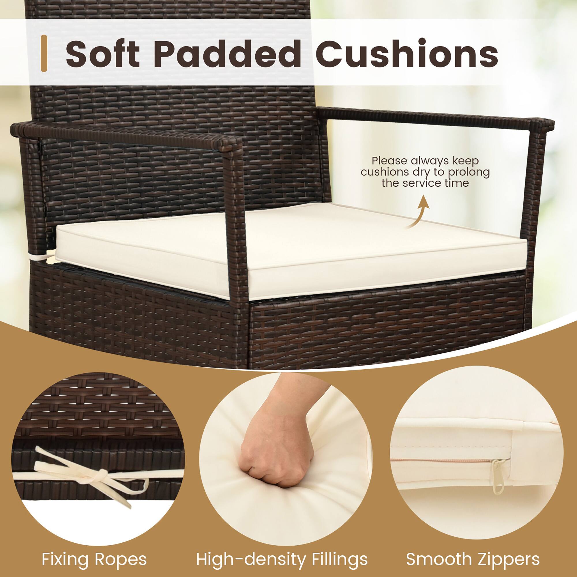 Soft Padded Cushions

Please always keep cushions dry to prolong the service time

Fixing Ropes  
High-density Fillings  
Smooth Zippers