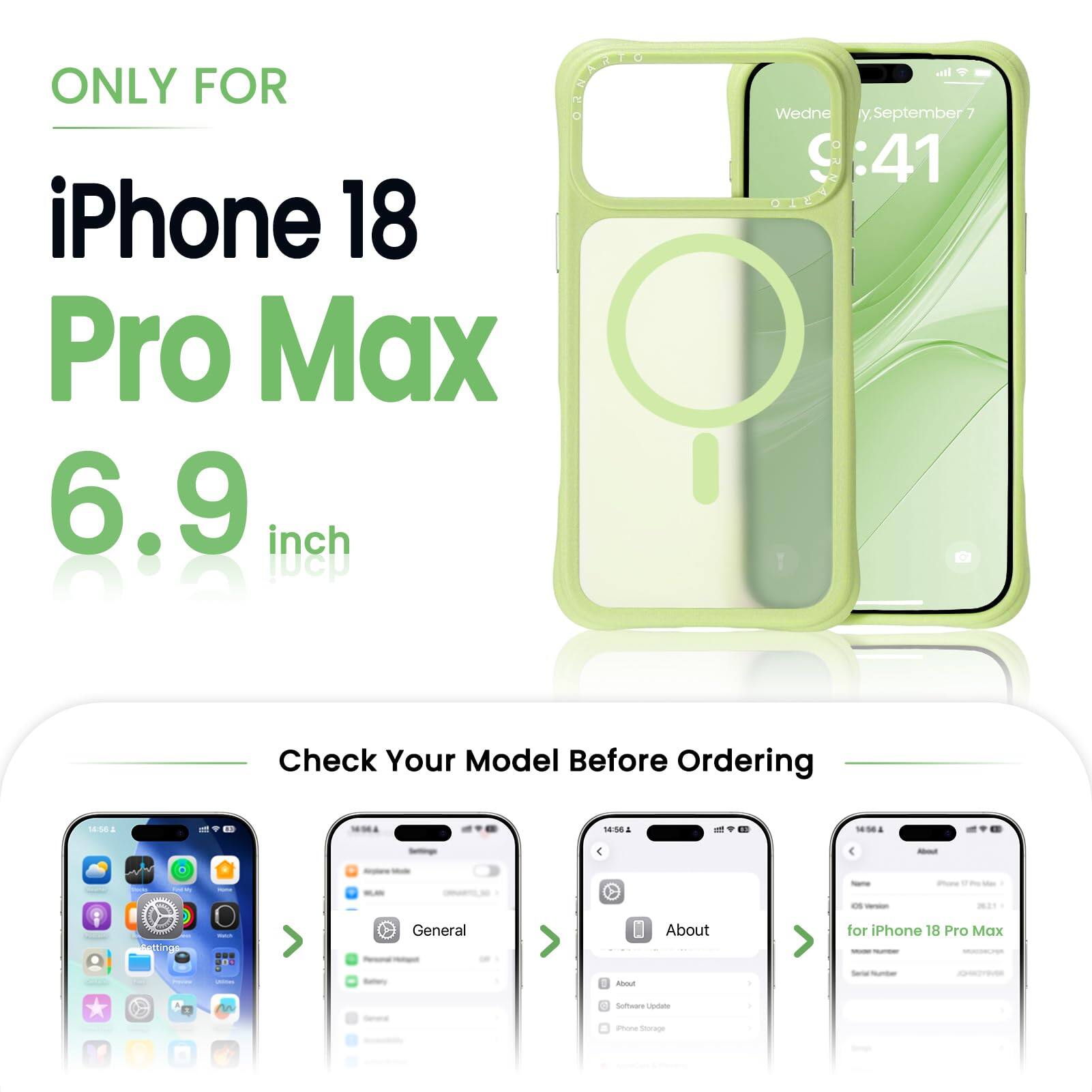 ONLY FOR iPhone 18 Pro Max 6.9 inch

Check Your Model Before Ordering

About
Settings
General
About
Software Update
iPhone Storage

for iPhone 18 Pro Max

Serial Number