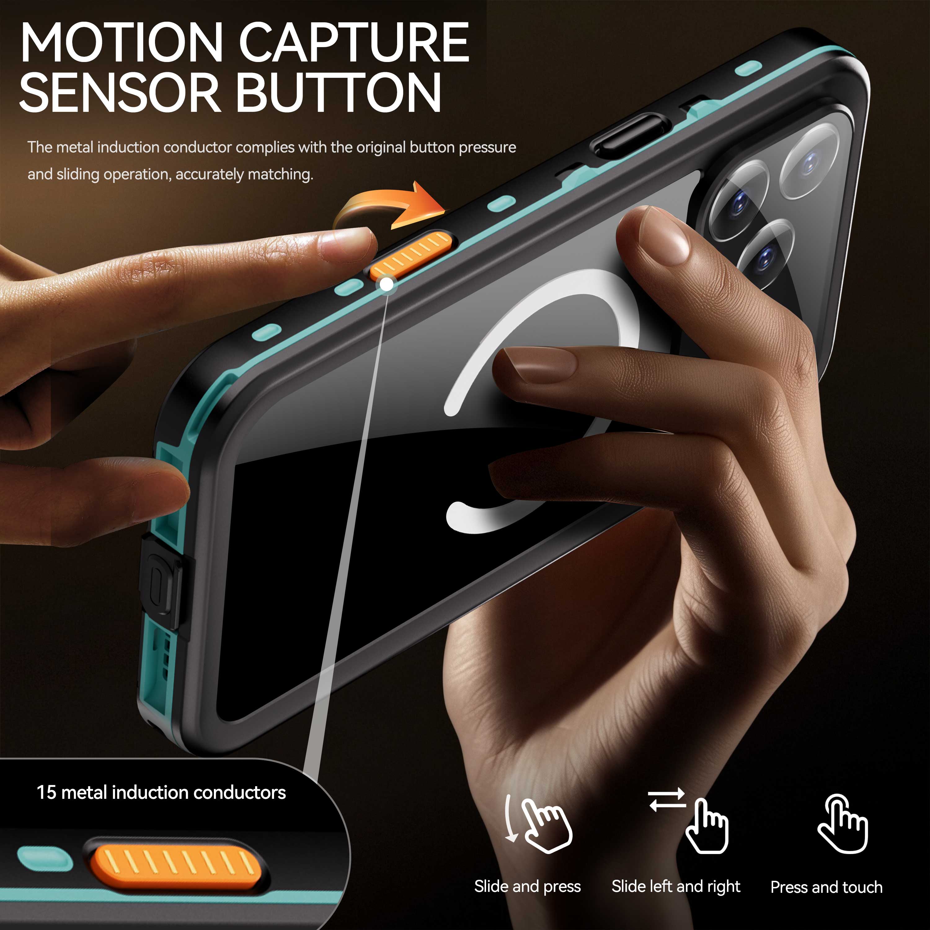 MOTION CAPTURE SENSOR BUTTON

The metal induction conductor complies with the original button pressure and sliding operation, accurately matching.

15 metal induction conductors

Slide and press
Slide left and right
Press and touch
