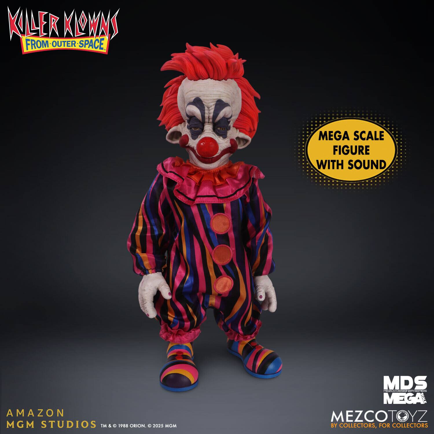 Killer Klowns from Outer Space  
Mega Scale Figure with Sound  
Amazon MGM Studios TM & © 1988 Orion. © 2025 MGM  
MDS Mega  
MezcoToyz by Collectors, for Collectors
