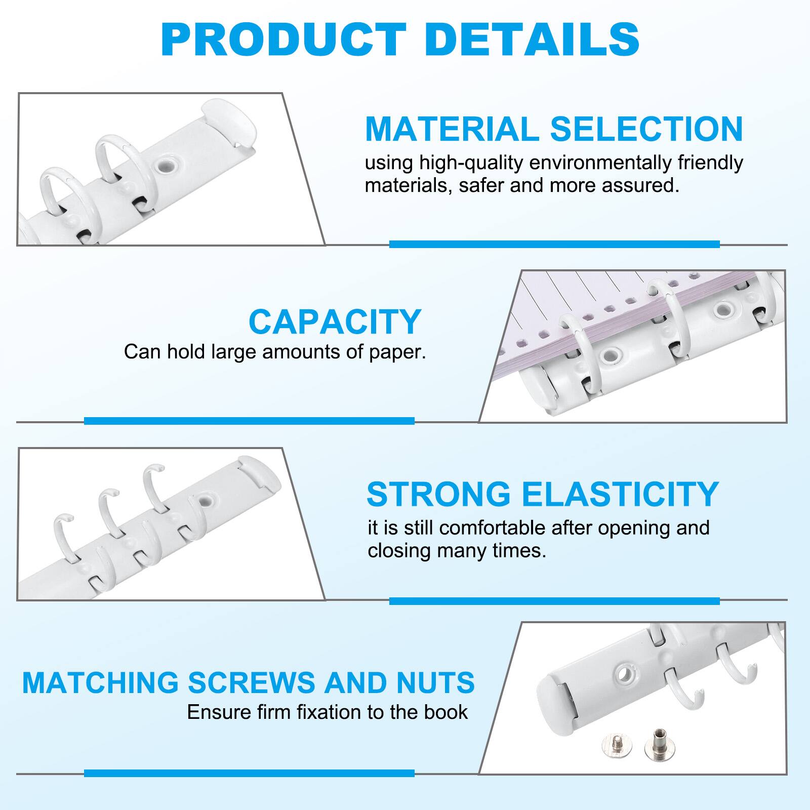 PRODUCT DETAILS

MATERIAL SELECTION
using high-quality environmentally friendly materials, safer and more assured.

CAPACITY
Can hold large amounts of paper.

STRONG ELASTICITY
it is still comfortable after opening and closing many times.

MATCHING SCREWS AND NUTS
Ensure firm fixation to the book