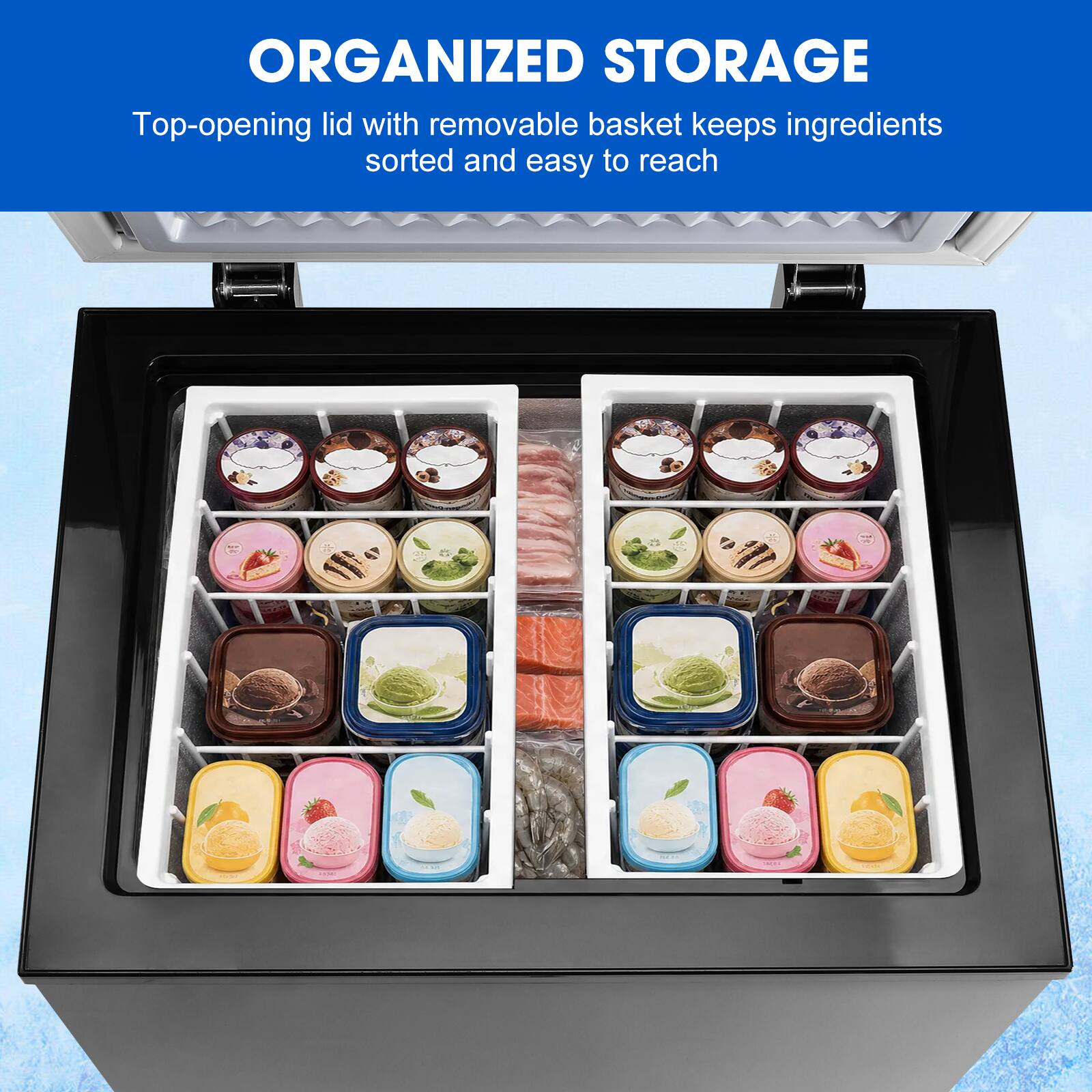 ORGANIZED STORAGE  
Top-opening lid with removable basket keeps ingredients sorted and easy to reach