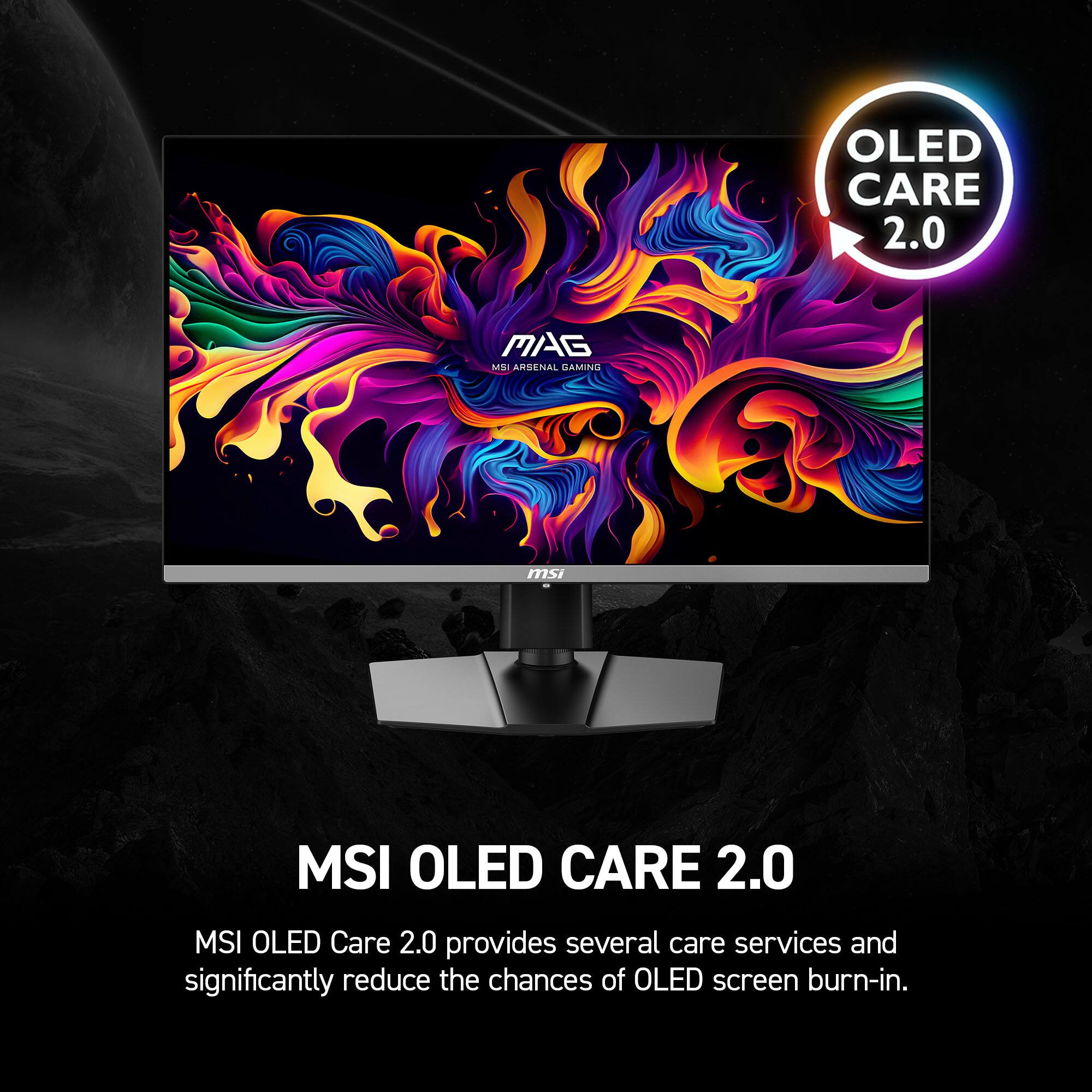 OLED CARE 2.0

MSI OLED Care 2.0 provides several care services and significantly reduce the chances of OLED screen burn-in.