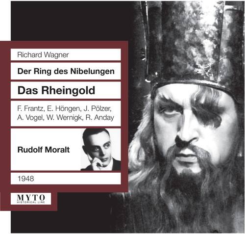 Richard Wagner  
Der Ring des Nibelungen  
Das Rheingold  

F. Frantz, E. Högner, J. Pözl, A. Vogel, W. Wernigk, R. Anday  

Rudolf Moralt  
1948  

MYTO  
HISTORICAL LINE