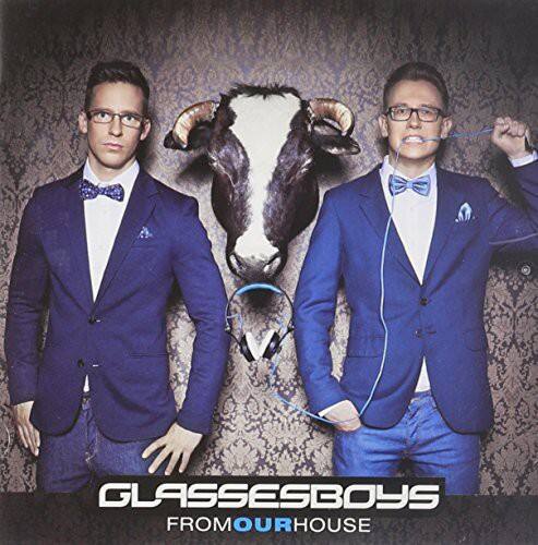 GLASSESBOYS  
FROM OUR HOUSE