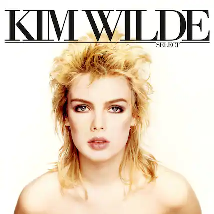 KIM WILDE
SELECT