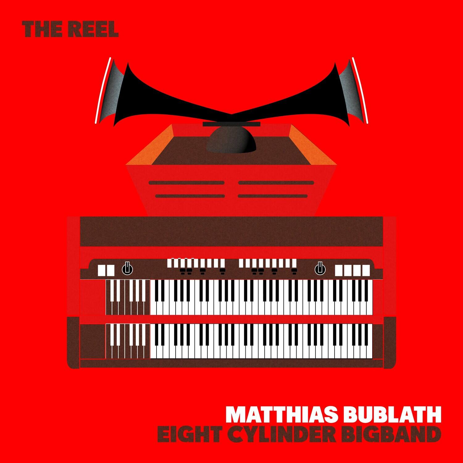 The Reel  
Matthias Bublath  
Eight Cylinder Bigband