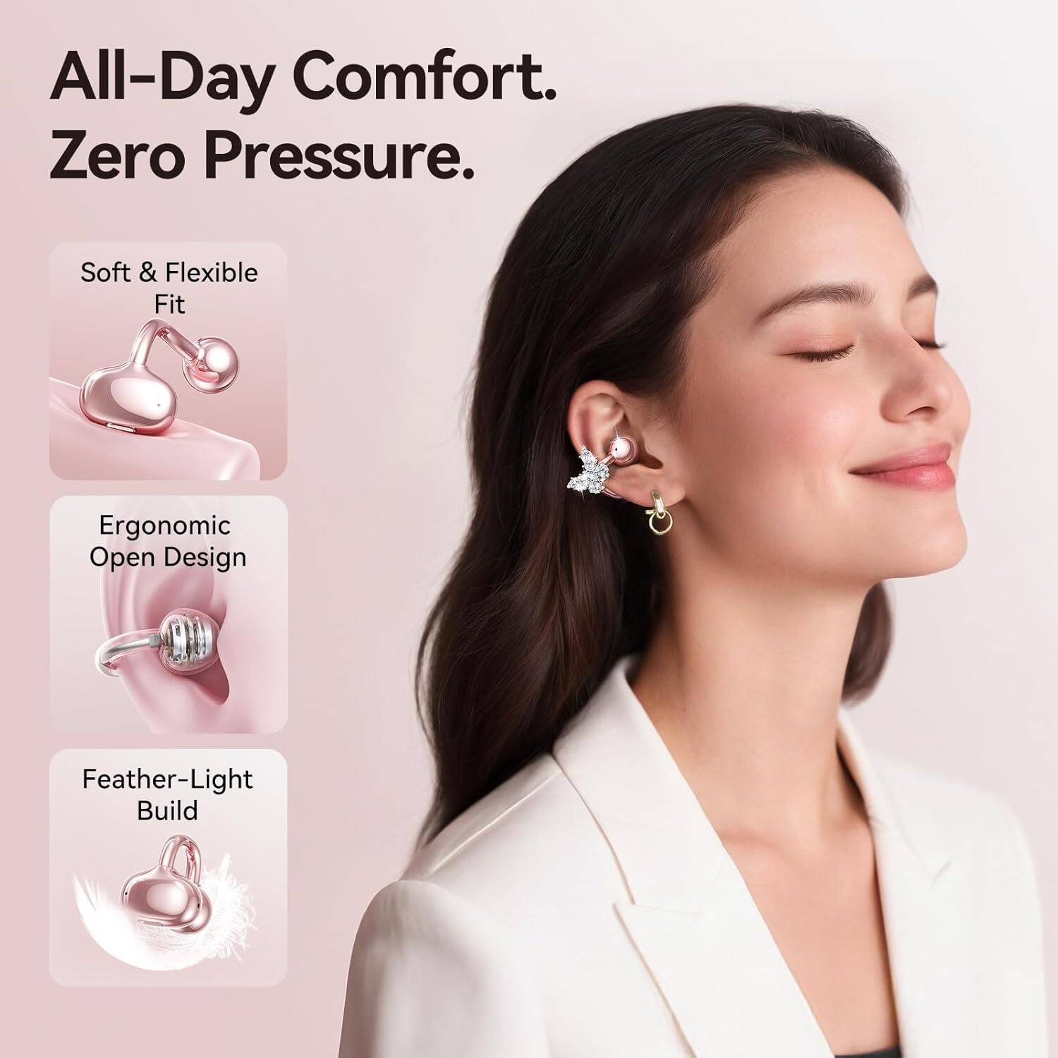 All-Day Comfort. Zero Pressure.

- Soft & Flexible Fit
- Ergonomic Open Design
- Feather-Light Build