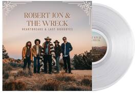 Robert Jon & the Wreck - Heartbreaks & Last Goodbyes - VINYL LP