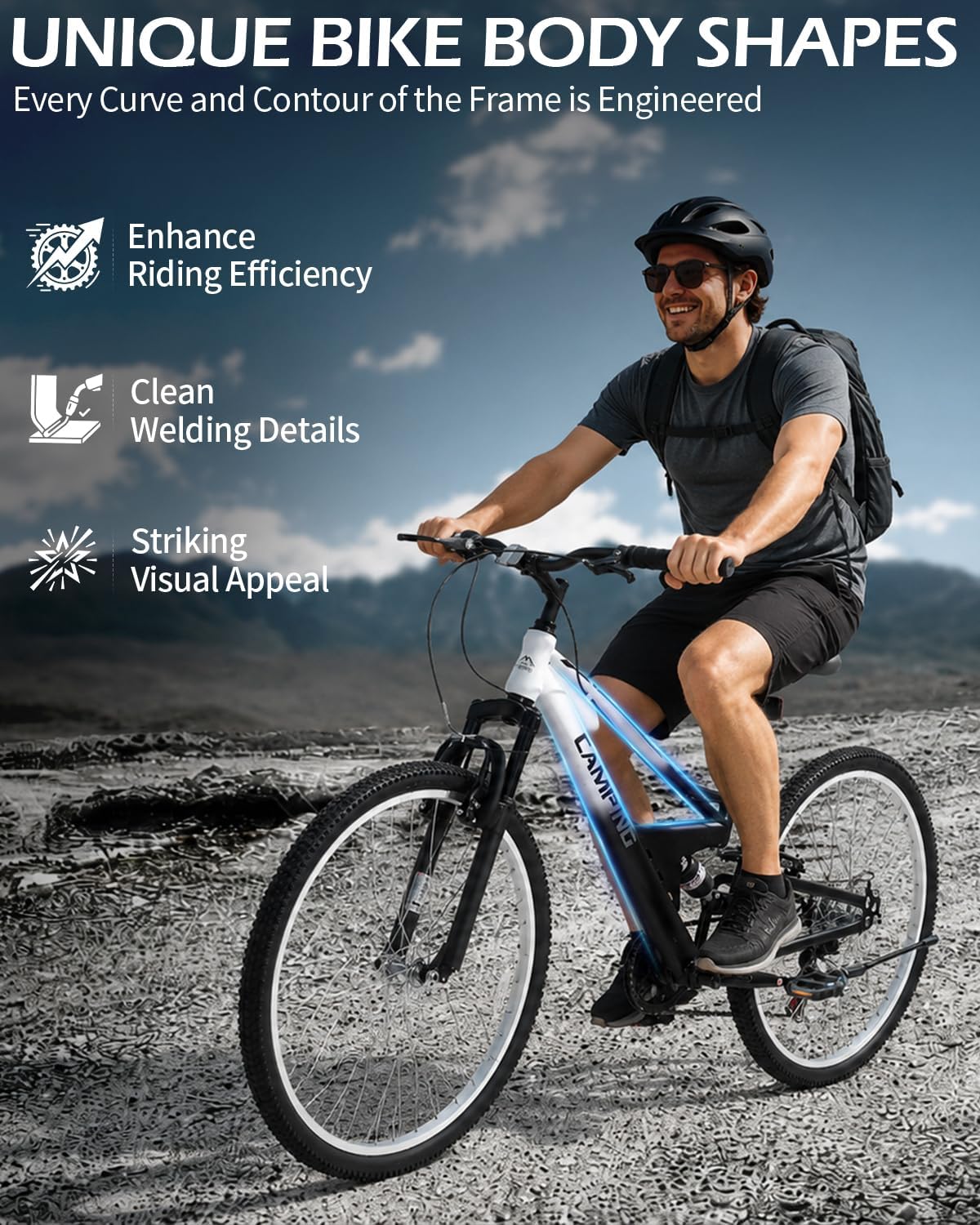 UNIQUE BIKE BODY SHAPES  
Every Curve and Contour of the Frame is Engineered  

Enhance Riding Efficiency  
Clean Welding Details  
Striking Visual Appeal