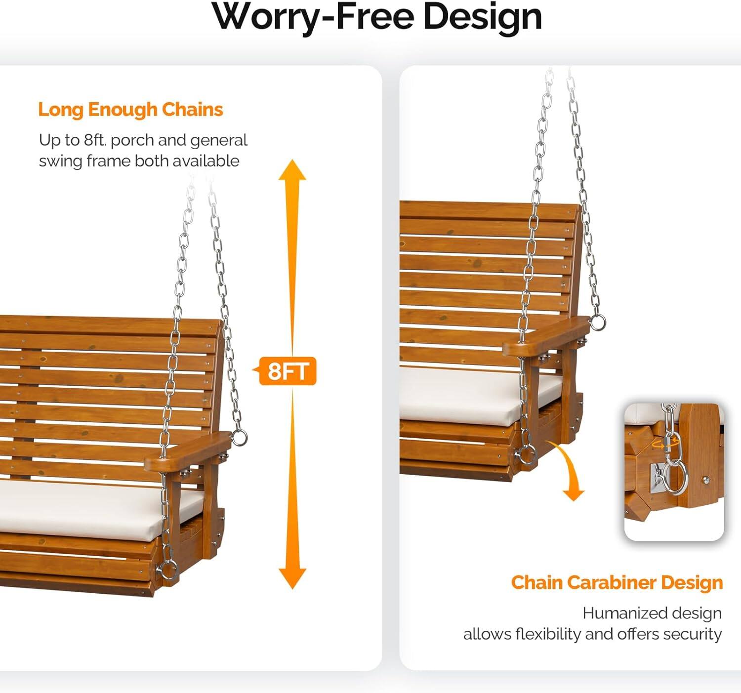 Worry-Free Design

Long Enough Chains  
Up to 8ft, porch and general swing frame both available

8FT

Chain Carabiner Design  
Humanized design allows flexibility and offers security