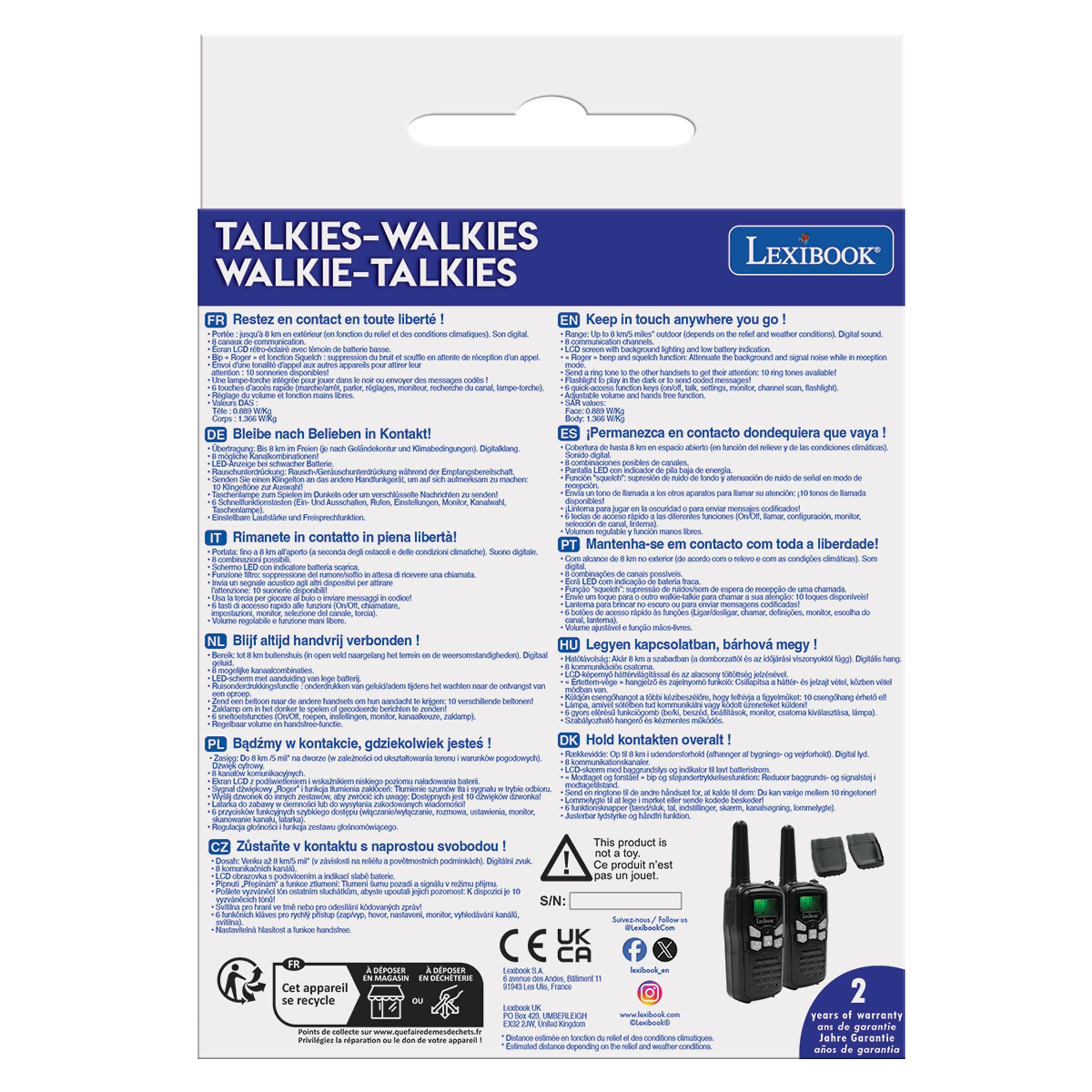 TALKIES-WALKIES  
WALKIE-TALKIES

LEXIBOOK

FR Restez en contact en toute liberté !  
Lexibook battante soutle  
dine pour touches  
rception d'un appel codes

Keep in touch anywhere you go  
Ranger outdoor the niel and woother conditions), Digital sound. signal hose ing

values:

Bleibe nach Belieben in Kontakt!  
Permanezca en contacto dondequiera que vaya - abierto funcin relleve  
das 30 machen: senden! Rulen, Monior, und Rimanete in contatto in piena libert! digtale.  
de lamar allencin: jugar evia (0n/Of, famor, lores. Mantenha-se em contacto com toda a liberdade!  
600

allesa per afticare gocane codical funzioni On/Off, monter, man toujours handvrij verbonden open lege - gecodeerde  
canal Legyen kapcsolatban, brhov alocsony 1000 bok  
Egg), Doitals hang. jeizally  
Badzmy III kontakcie