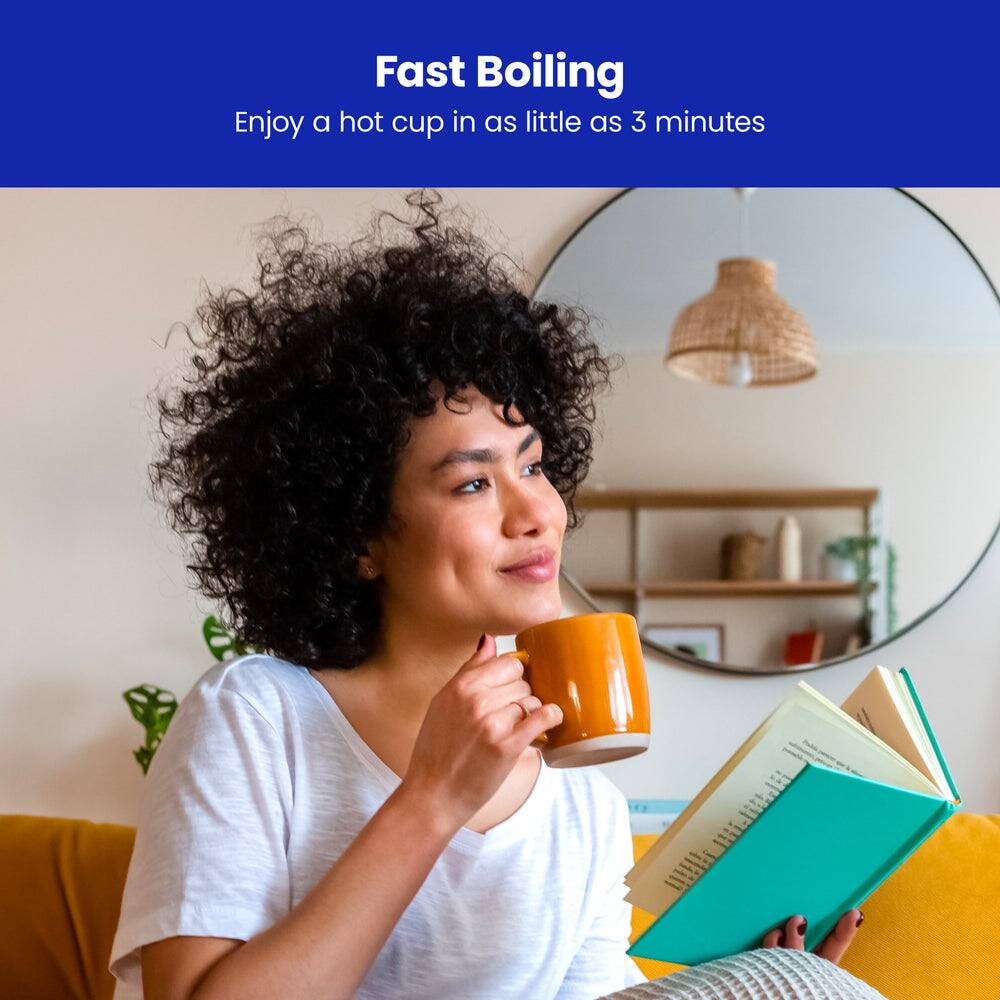 Fast Boiling  
Enjoy a hot cup in as little as 3 minutes