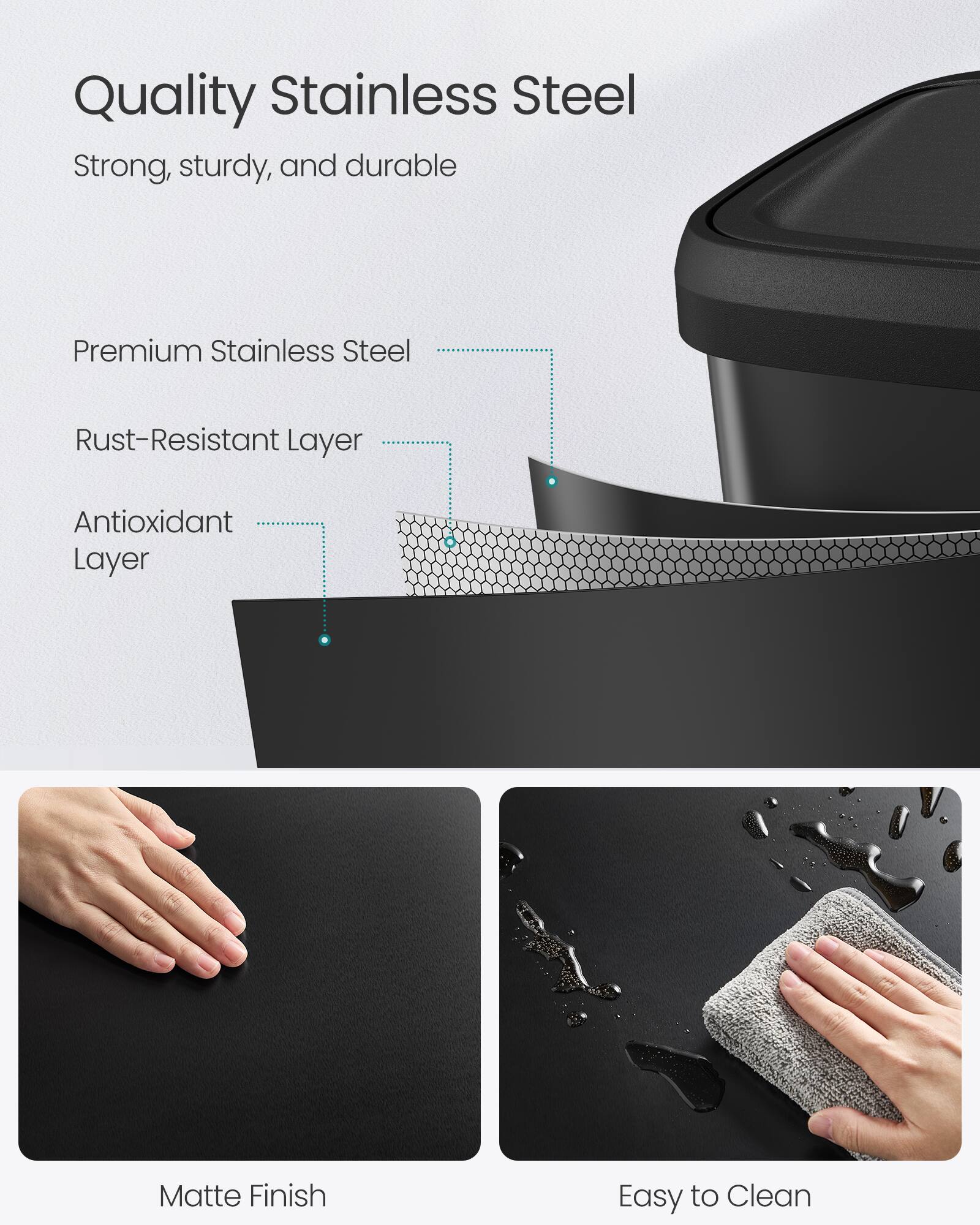 Quality Stainless Steel

Strong, sturdy, and durable

Premium Stainless Steel
Rust-Resistant Layer
Antioxidant Layer

Matte Finish
Easy to Clean