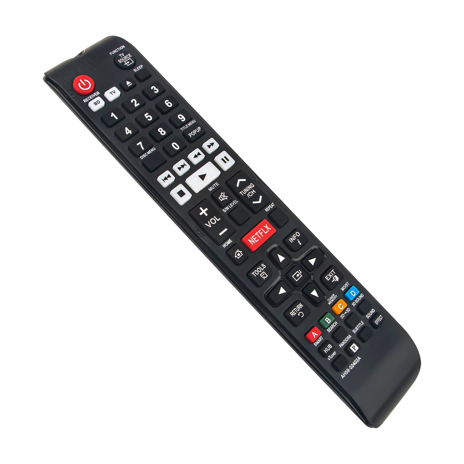 FUNCTION IN TV SOURCE  
BLEEP  
TV 3 RECEIVER BD 2 6 1 5 9 4 8 VALEMENU POPUP 7 0  
DISCMEMO 44 I I | MUTE TUNING ICH LEVEL REPEAT + SIW VOL HOME NETFLX TOOLS B INFO i EXIT  
MO/ST D SSOUND RETURN C C SOUND B EFTECT SEARCH SUBTITLE A SMANT PANDORA P HUB  
Vlaher AHS0-02402A AHSP