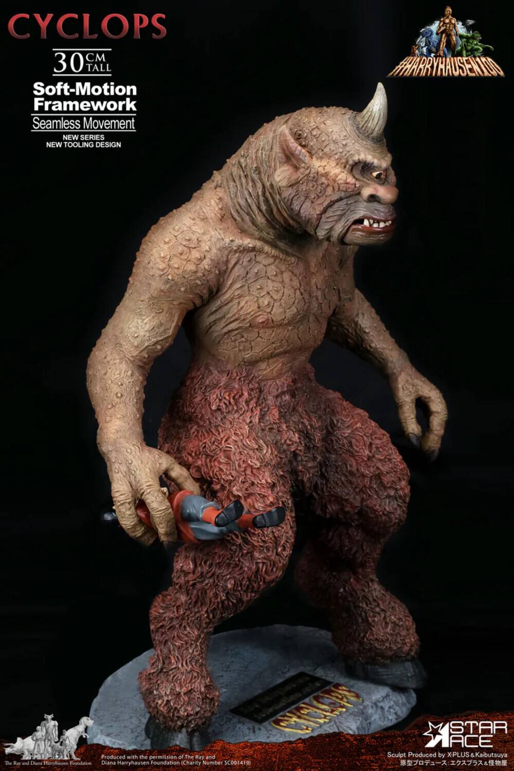 CYCLOPS M 30 CM TALL Soft-Motion Framework Seamless Movement NEW SERIES NEW TOOLING DESIGN #HARRYHAUSEN100 CCCPS M STAR ACE

Produced with the permission of The Ray and Diana Harryhausen Foundation

Sculpt Produced by X-PLUS & Kaibutsuya

The Ray and Diana Harryhausen Foundation Charity Number SC001419