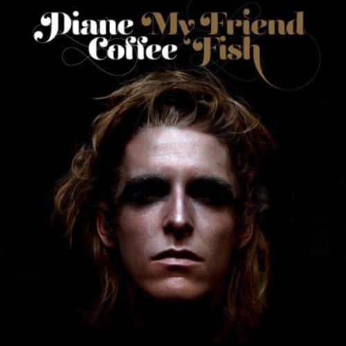 Diane Coffee - My Friend Fish  - COMPACT DISCS