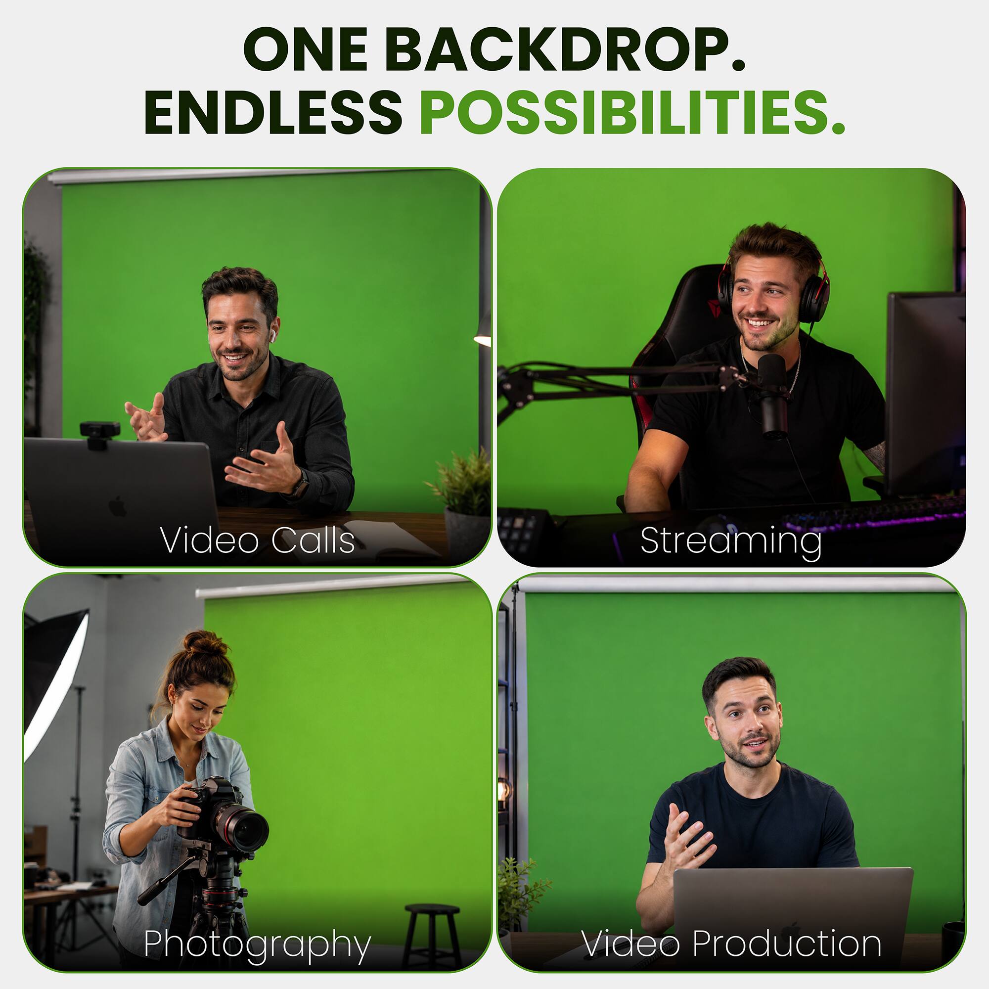 ONE BACKDROP. ENDLESS POSSIBILITIES.

Video Calls  
Streaming  
Photography  
Video Production