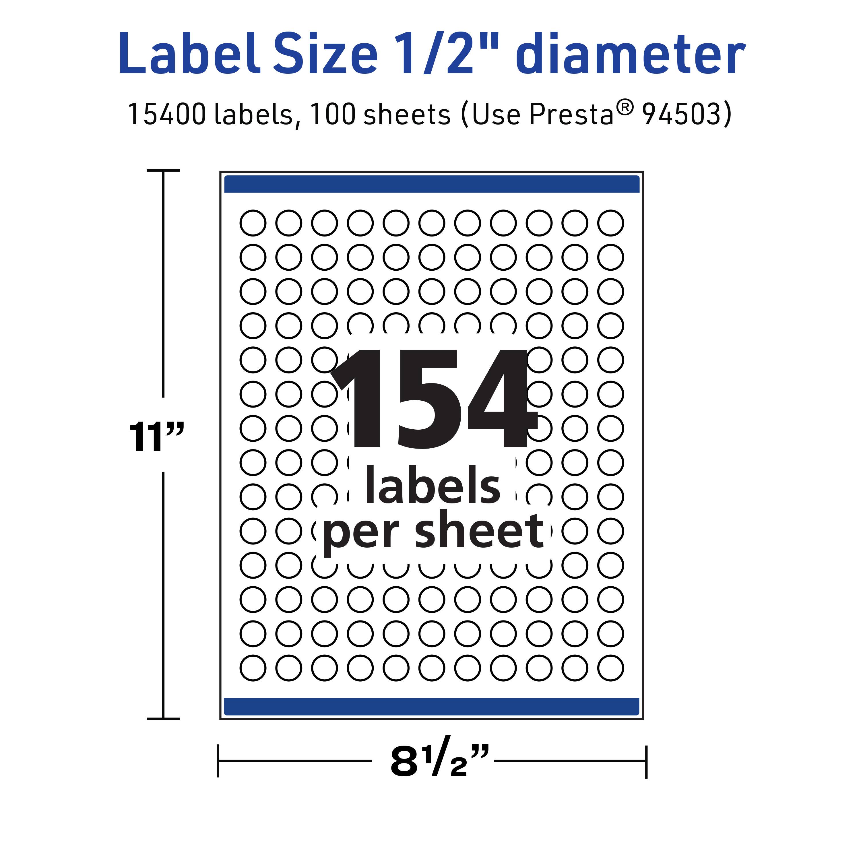 Label Size 1/2" diameter  
15400 labels, 100 sheets (Use Presta® 94503)  
11"  
154 labels per sheet  
8 1/2"