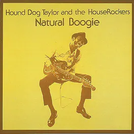 Hound Dog Taylor - Natural Boogie - 180-Gram Vinyl - VINYL LP