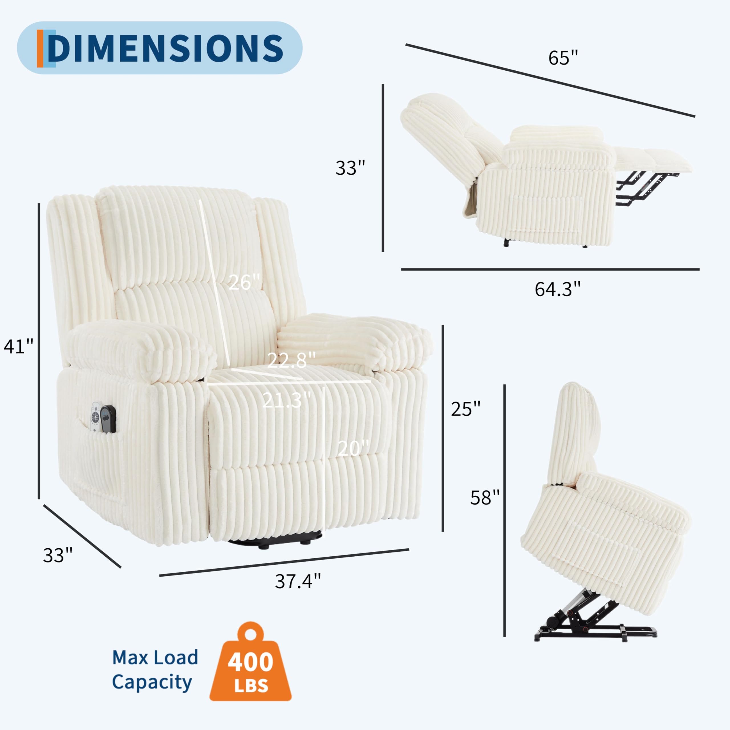 DIMENSIONS  
65" x 33" x 26"  
64.3" x 41" x 22.8"  
21.3" x 20" x 33" x 37.4"  
Max Load Capacity: 400 LBS