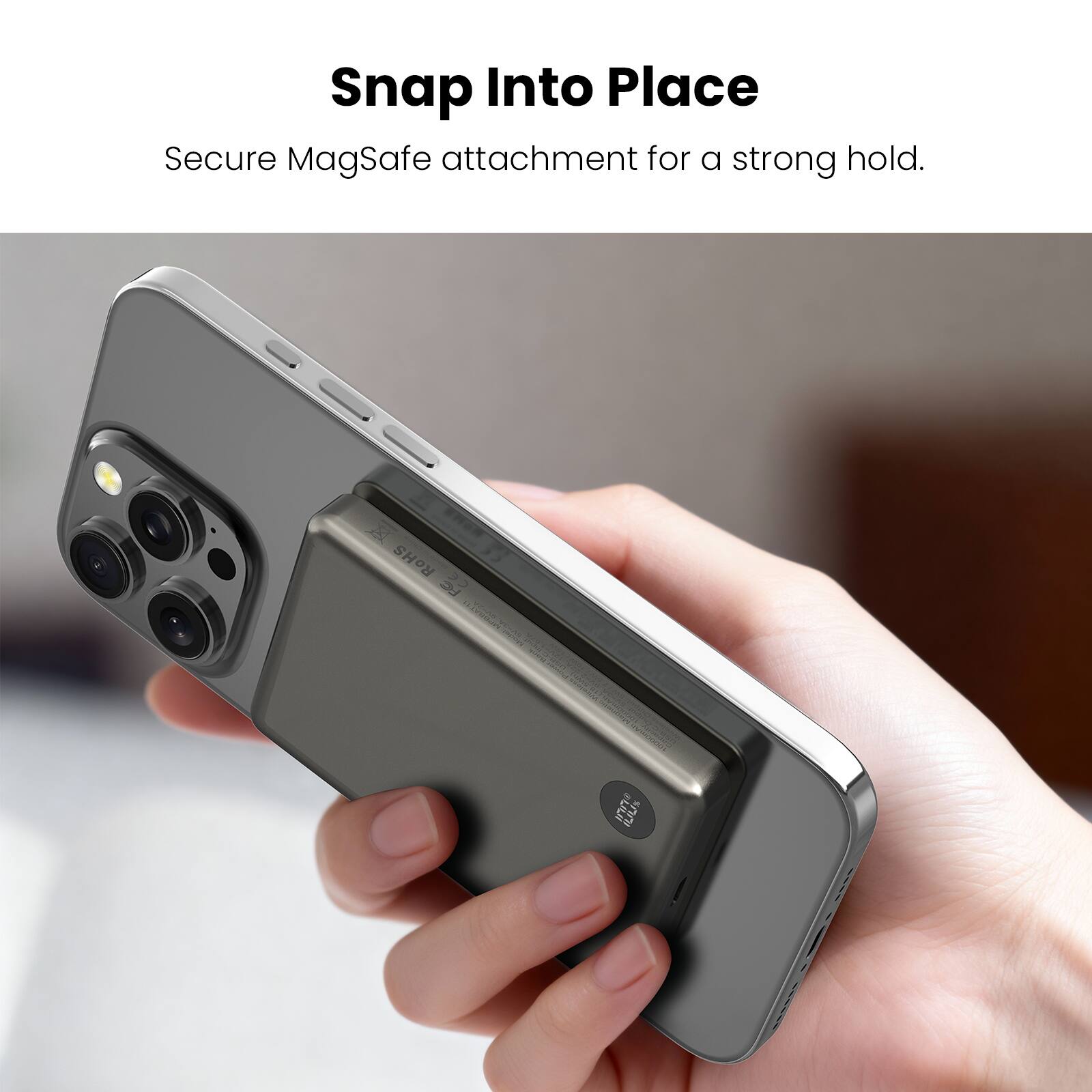 Snap Into Place  
Secure MagSafe attachment for a strong hold.