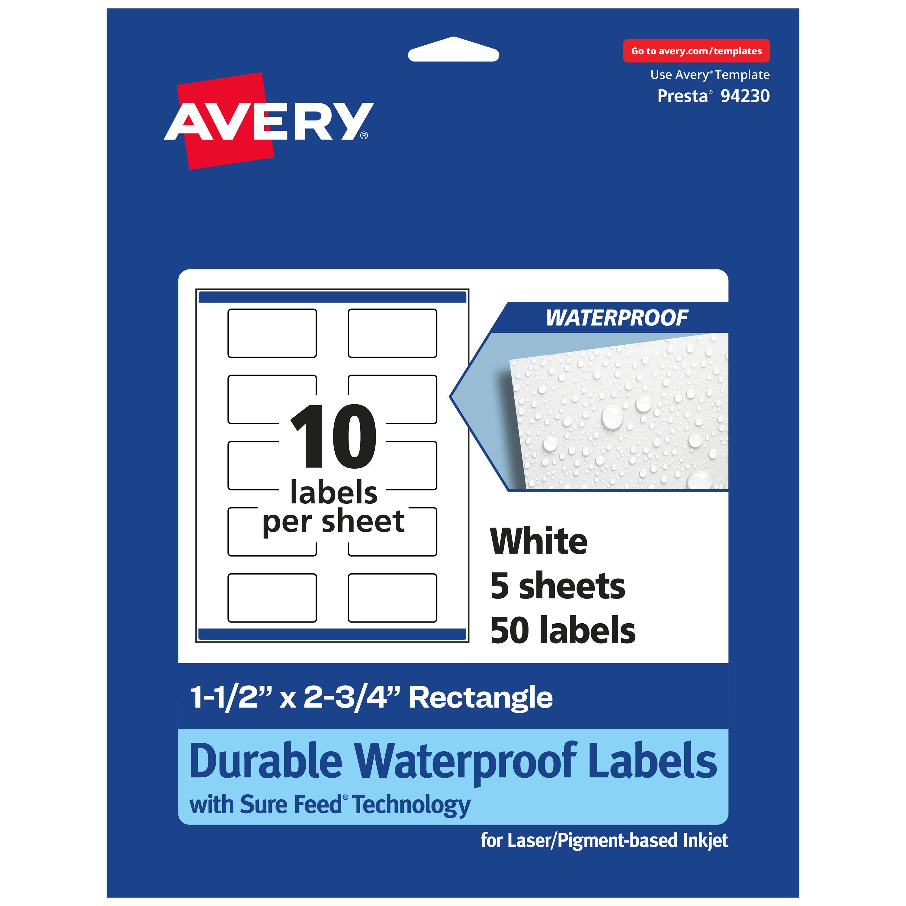 Go to avery.com/templates

AVERY

Use Avery™ Template Presta 94230

WATERPROOF

10 labels per sheet

White 5 sheets 50 labels

1-1/2" X 2-3/4" Rectangle

Durable Waterproof Labels with Sure Feed Technology for Laser/Pigment-based Inkjet