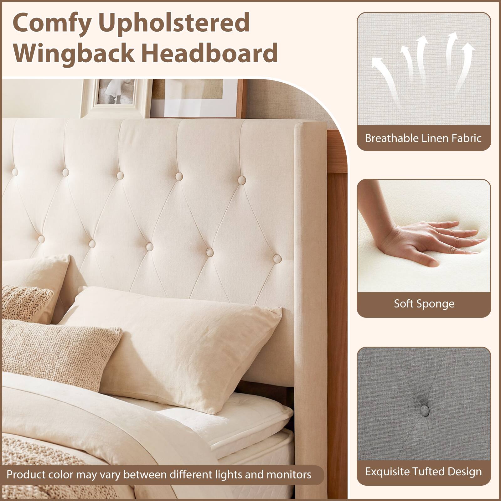 Comfy Upholstered Wingback Headboard

- Breathable Linen Fabric
- Soft Sponge
- Exquisite Tufted Design

Product color may vary between different lights and monitors