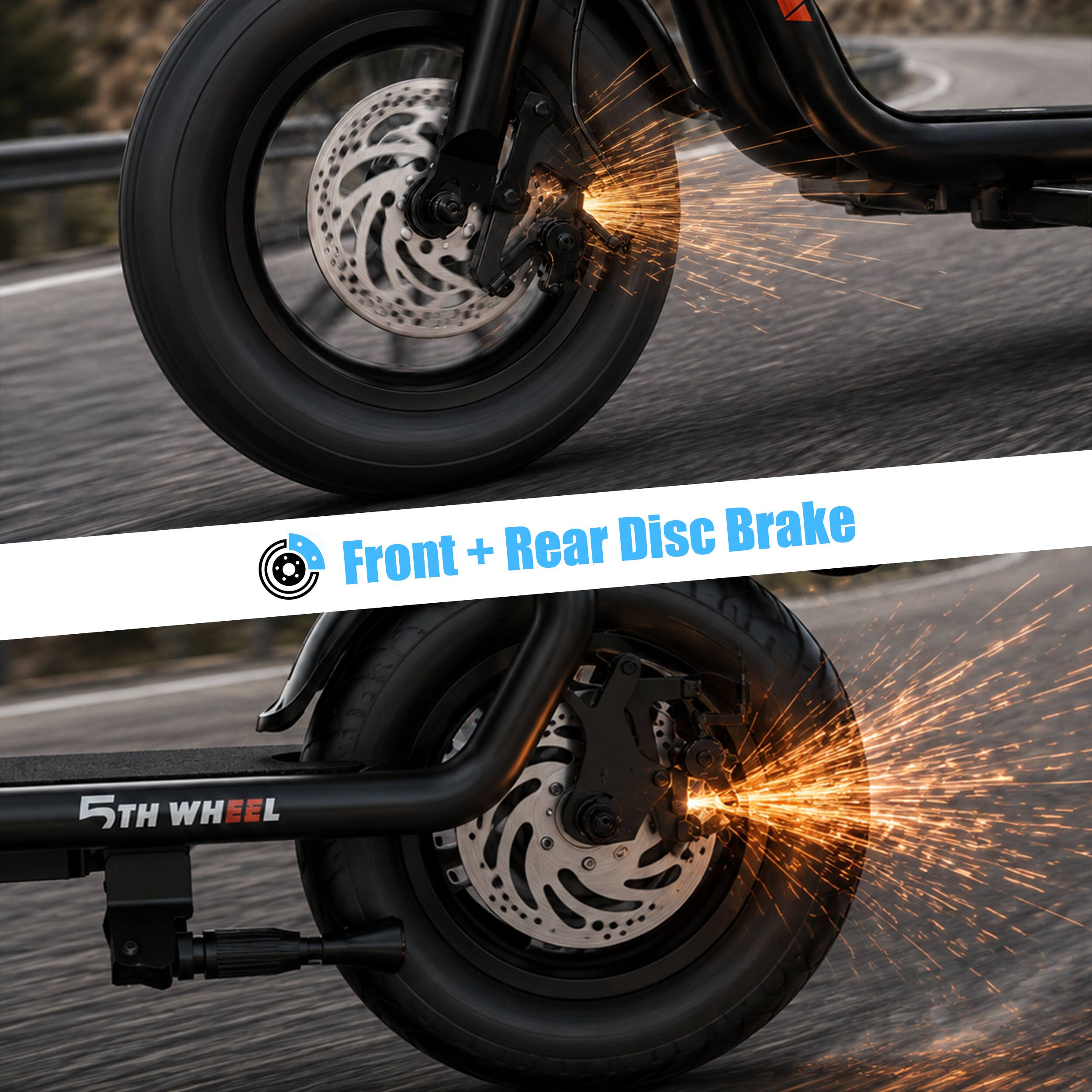 Front + Rear Disc Brake  
5TH WHEEL