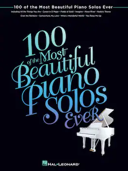 Hal Leonard - 100 of the Most Beautiful Piano Solos Ever – Piano Solo Songbook Softcover (100 Pop & Classical Standards)