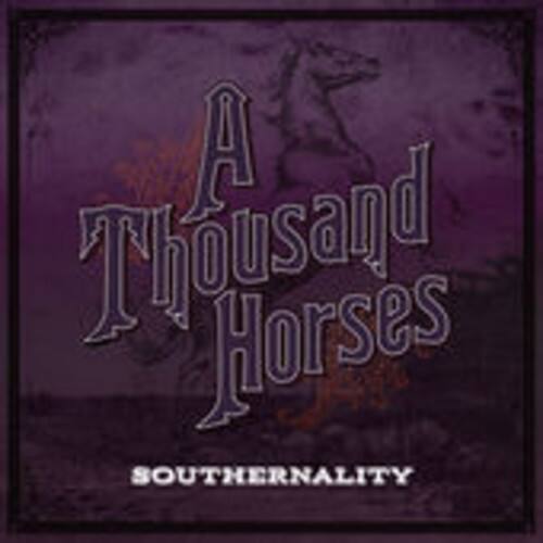 A Thousand Horses  
SOUTHERNALITY