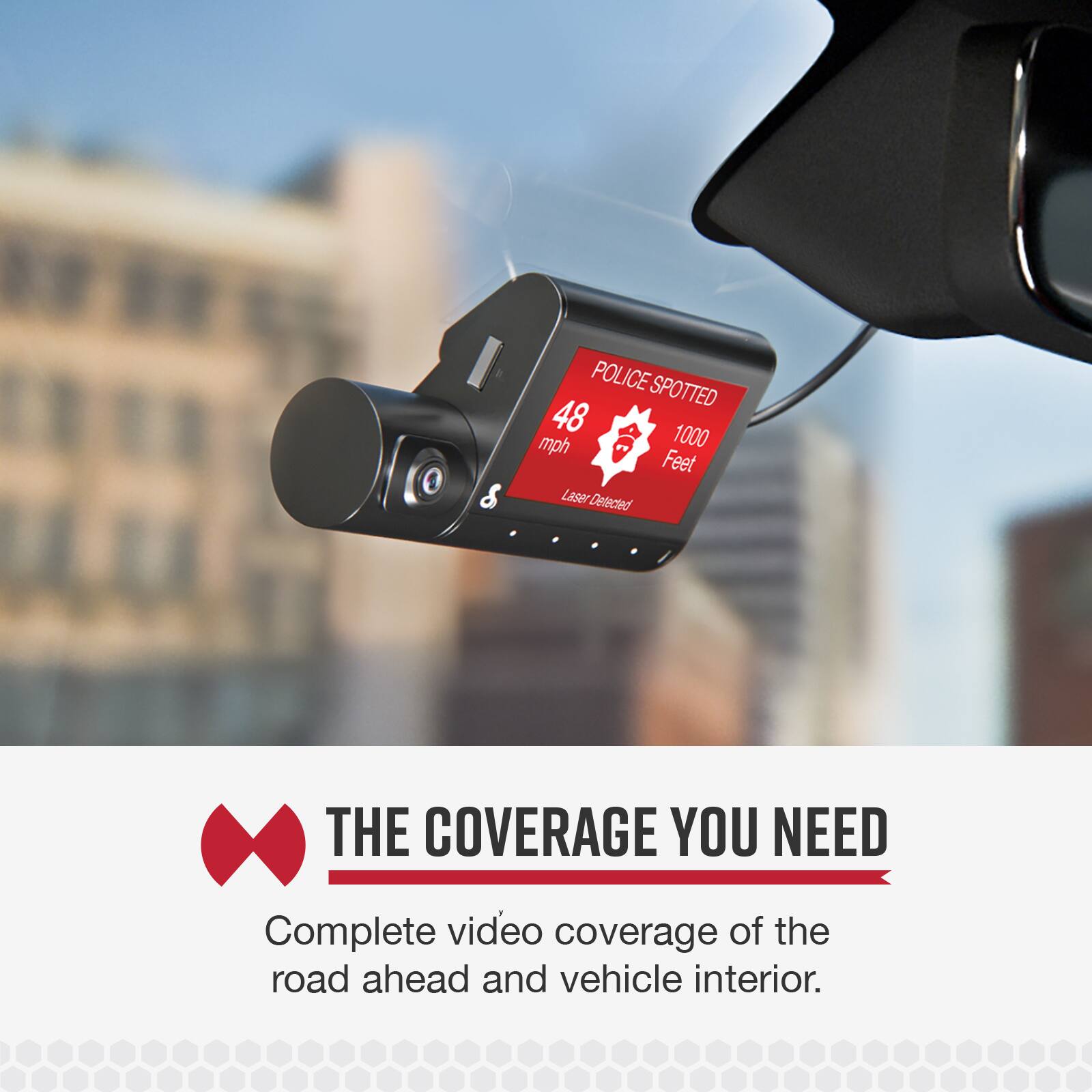 The Coverage You Need: Complete video coverage of the road ahead and vehicle interior.