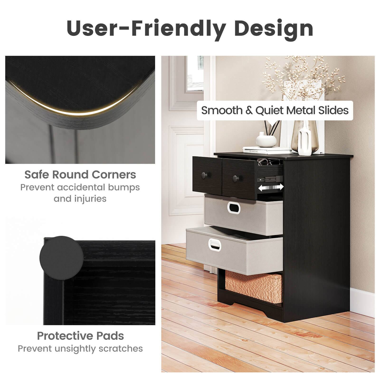 User-Friendly Design

Safe Round Corners  
Prevent accidental bumps and injuries

Protective Pads  
Prevent unsightly scratches

Smooth & Quiet Metal Slides