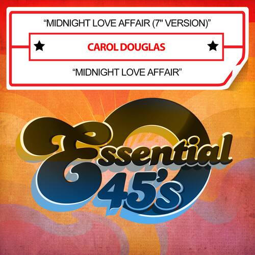 "Midnight Love Affair (7" Version)"  
Carol Douglas  
"Midnight Love Affair"  
Essential 45's