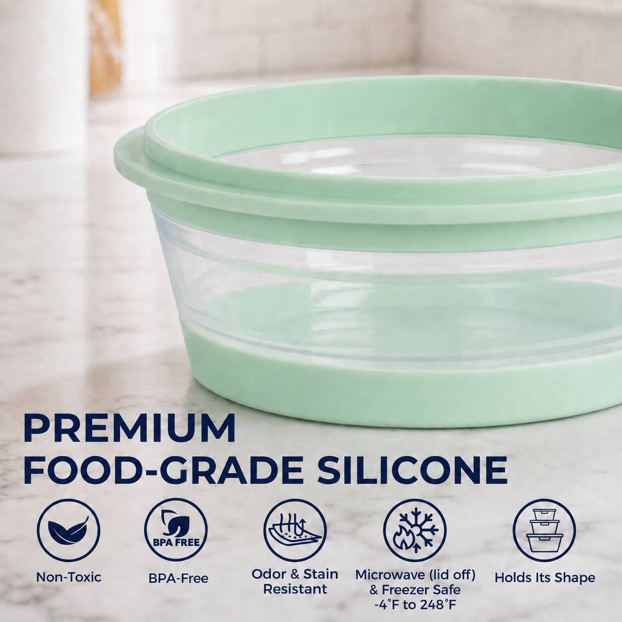 PREMIUM FOOD-GRADE SILICONE  
BPA FREE  
Non-Toxic  
Odor & Stain Resistant  
Microwave (lid off) & Freezer Safe -4°F to 248°F  
Holds Its Shape
