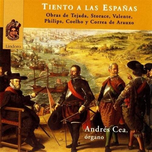 TIENTO A LAS ESPAÑAS  
Obras de Tejada, Storace, Valente, Philips, Coelho y Correa de Araujo  

Lindoro  

Andrés Cea, órgano