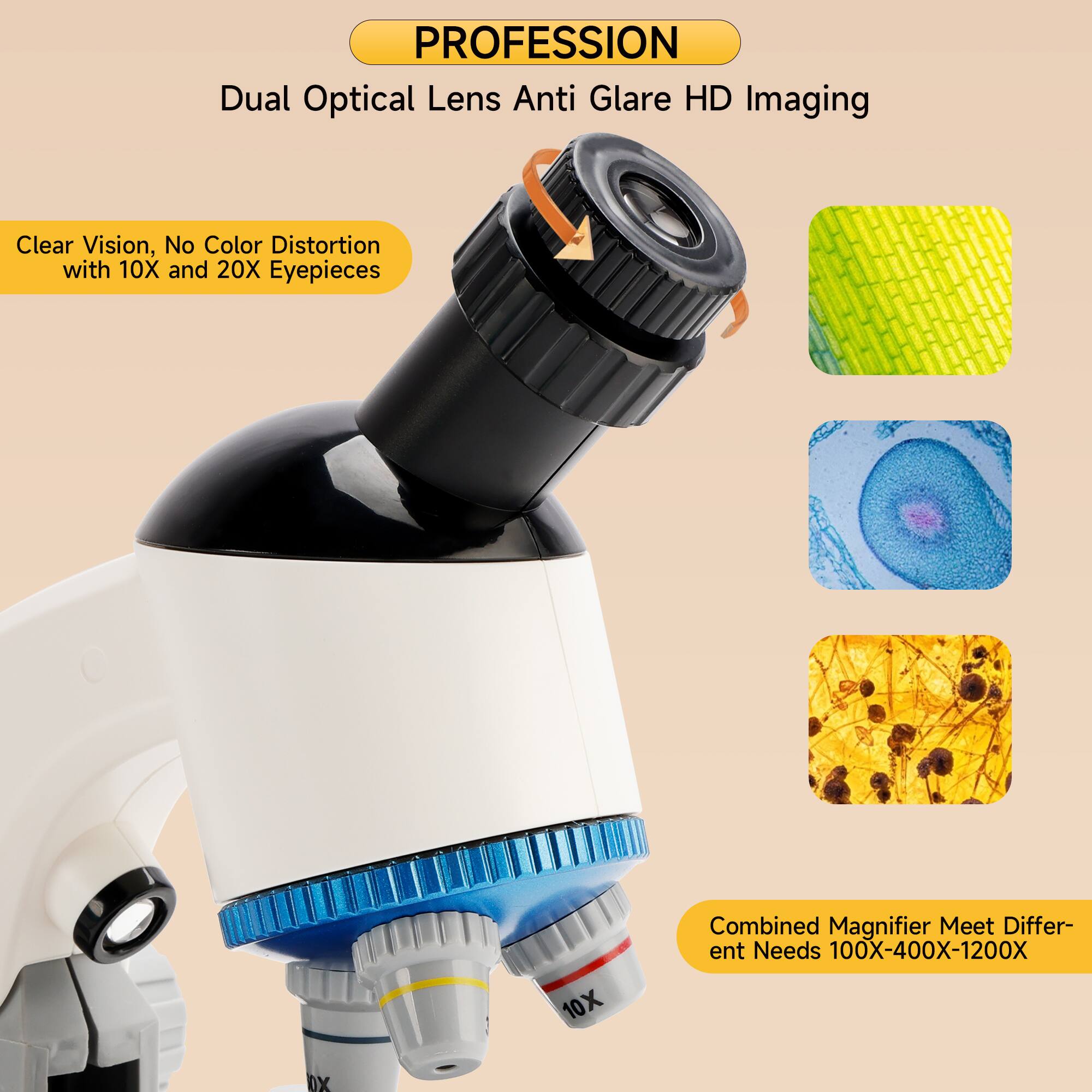 PROFESSION  
Dual Optical Lens Anti Glare HD Imaging  
Clear Vision, No Color Distortion with 10X and 20X Eyepieces  
Combined Magnifier Meet Different Needs 100X-400X-1200X