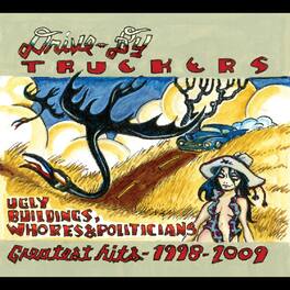 Drive-By Truckers - Ugly Buildings Whores And Politicians: Greatest Hits 1998-2009 - VINYL LP